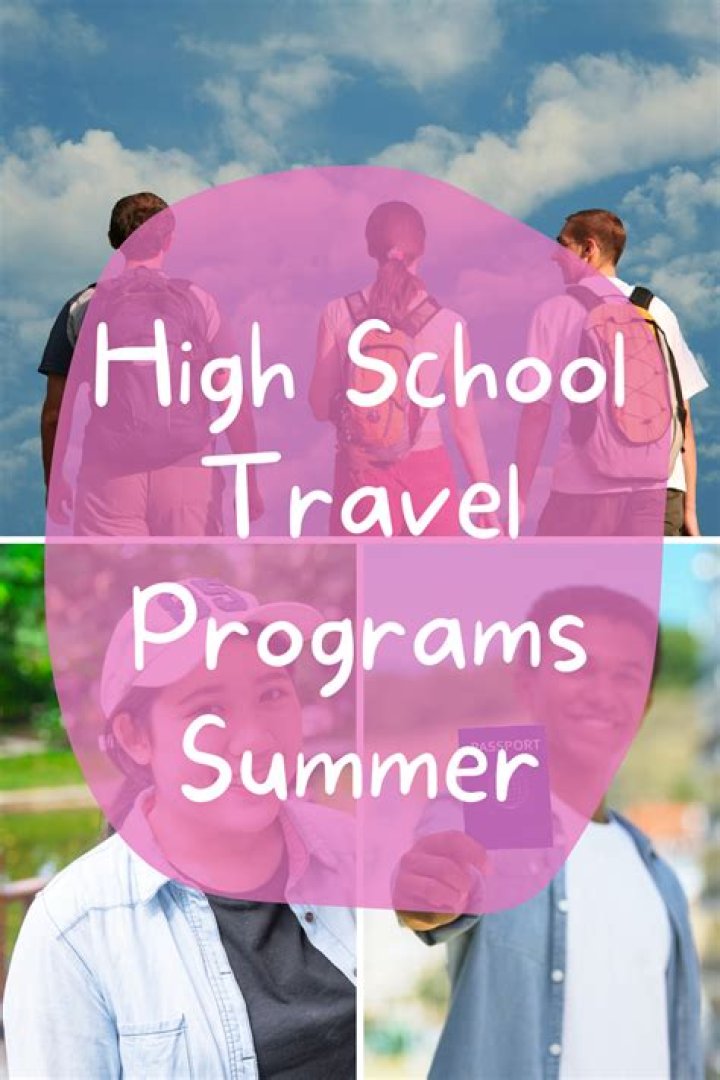 6 Popular Types of High School Travel Programs