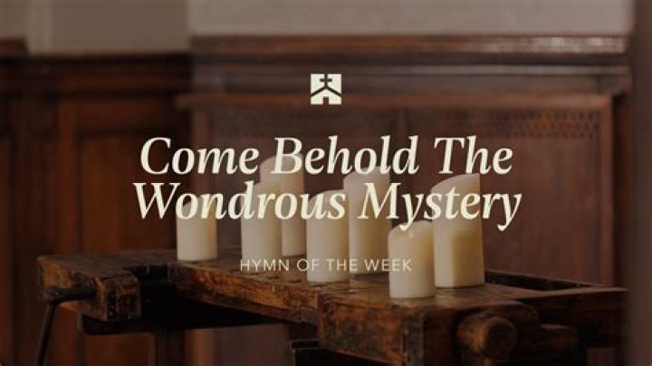Come Behold the Wondrous Mystery by The Village Church