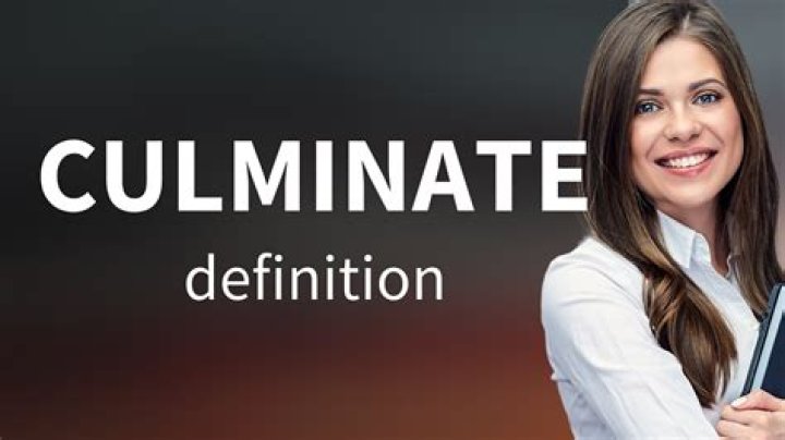 Definitions of culminate - OneLook