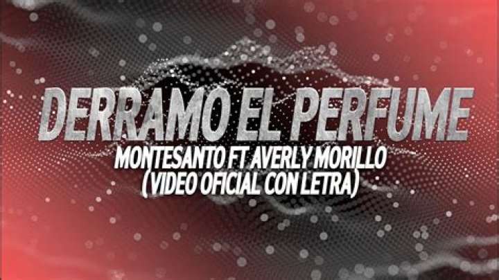 Derramo el Perfume ft. Averly Morillo by MONTESANTO, Averly Morillo