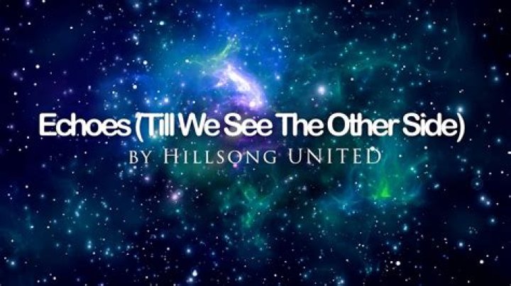 Echoes (Till We See the Other Side) by Hillsong United