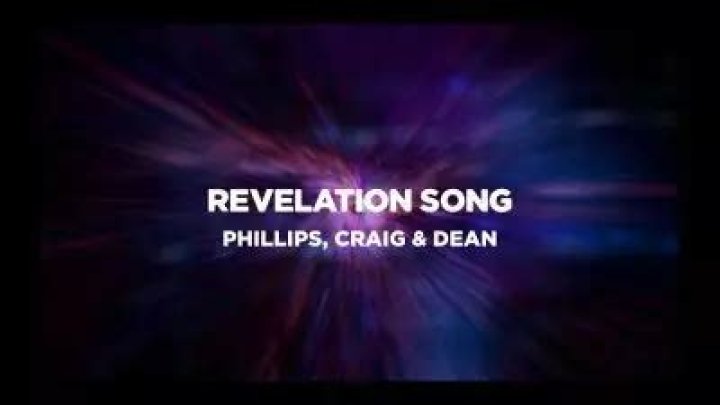 Revelation Song by Phillips, Craig & Dean