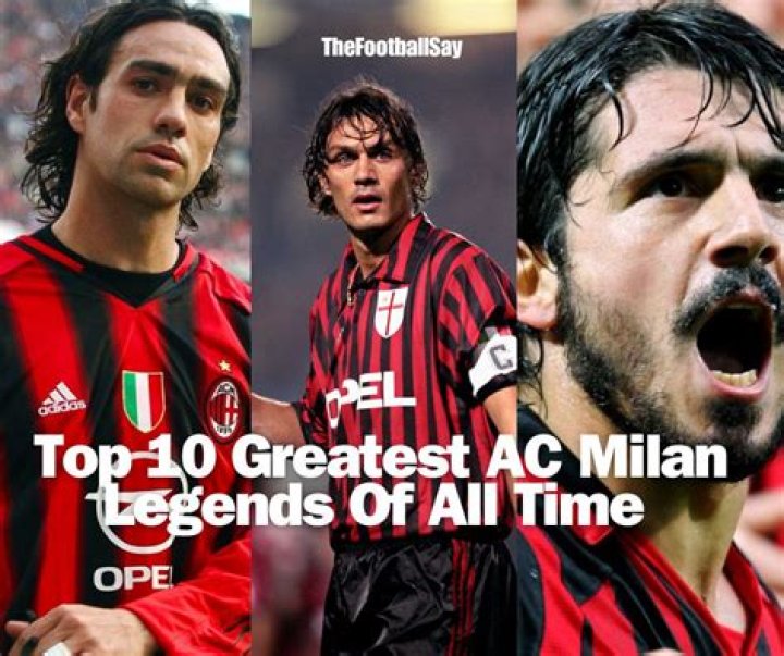 Who are the greatest top 10 AC Milan legends of all time?